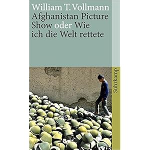 Afghanistan Picture Show oder Wie ich die Welt rettete (suhrkamp taschenbuch)