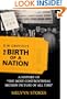 D.W. Griffith's the Birth of a Nation: A History of the Most Controversial Motion Picture of All Time