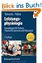 Leistungsphysiologie: Grundlagen für Trainer, Physiotherapeuten und Masseure