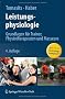 Leistungsphysiologie: Grundlagen f�r Trainer, Physiotherapeuten und Masseure