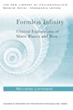 Formless Infinity: Clinical Explorations of Matte Blanco and Bion (The New Library of Psychoanalysis)
