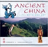 cover of Ancient China: Life, Myth and Art (Life, Myth & Art S.)