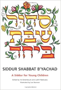 Siddur Shabbat B'Yachad: A Siddur for Young Children: Amazon.co.uk: Iris Greenbaum, Judith ...