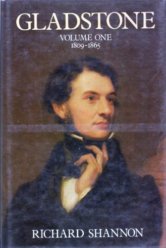 Gladstone: Volume One 1809-1865