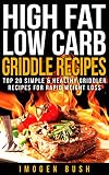 Low Carb Cookbook. 20 Griddler Low Carb Recipes For Weight Watchers: (low carb diet books, low carbohydrate foods,  low carb, low carb diet for beginners, ... griddler cookbook, griddler recipe Book 1)