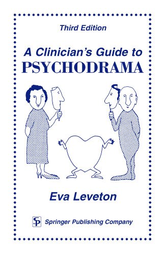 A Clinician's Guide to Psychodrama: Third Edition