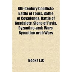 8th-Century Conflicts: Battle of Tours, Battle of Covadonga, Battle of Guadalete, Siege of Pavia, Byzantine-Arab Wars, Berber Revolt