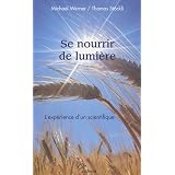 Se nourrir de lumi�re - L'exp�rience d'un scientifiquepar Michael Werner