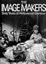 Image Makers: Sixty Years of Hollywood Glamour