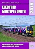 Electric multiple units : the complete guide to all electric multiple units which operate on the national railway network