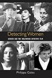 Detecting women : gender and the Hollywood detective film