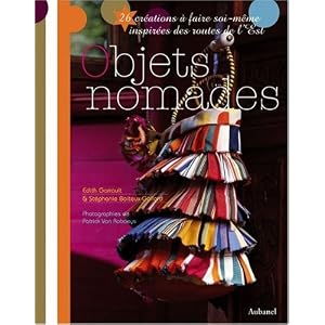 Objets nomades : 26 créations à faire soi-même inspirées des routes de l'Est