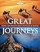Lonely Planet Great Journeys: Travel the World's Most Spectacular Routes