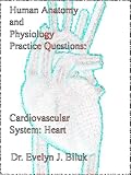 Human Anatomy and Physiology Practice Questions: Cardiovascular System: Heart