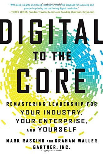 Digital to the Core: Remastering Leadership for Your Industry, Your Enterprise, and Yourself by Mark Raskino (2015-10-20)