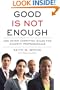 Good Is Not Enough: And Other Unwritten Rules for Minority Professionals