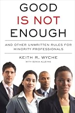 Good Is Not Enough: And Other Written Rules for Minority Managers