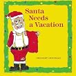 SANTA NEEDS A VACATION