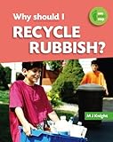Why should I recycle rubbish?