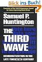The Third Wave: Democratization in the Late Twentieth Century (Julian J. Rothbaum Distinguished Lecture Series)