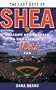 The Last Days of Shea: Delight and Despair in the Life of a Mets Fan