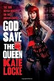God Save the Queen: Book One of the Immortal Empire