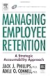 Managing Employee Retention: A Strategic Accountability Approach (Improving Human Performance)