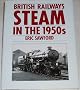 British Railways Steam in the 1950s (Transport/Railway)