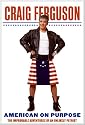 American on Purpose LP: The Improbable Adventures of an Unlikely Patriot