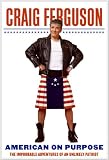 American on Purpose CD: The Improbable Adventures of an Unlikely Patriot
