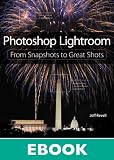 from Jeff Revell Photoshop Lightroom: From Snapshots to Great Shots (Covers Lightroom 4)