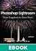 Photoshop Lightroom: From Snapshots to Great Shots (Covers Lightroom 4)