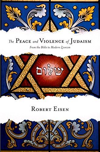 The Peace and Violence of Judaism: From the Bible to Modern Zionism