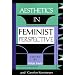 Aesthetics in Feminist Perspective (A Hypatia Book)