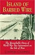 Island of Barbed Wire: The Remarkable Story of World War Two Internment on the Isle of Man