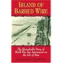 Island of Barbed Wire: The Remarkable Story of World War Two Internment on the Isle of Man