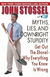 Myths, Lies, and Downright Stupidity: Get Out the Shovel -- Why Everything You Know is Wrong [Hardcover]