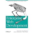 Enterprise Web Development: Building HTML5 Applications: From Desktop to Mobile