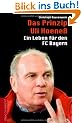 Das Prinzip Uli Hoene� - Ein Leben f�r den FC Bayern