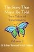 The Story That Must Be Told: True Tales of Transformation, Vol. I