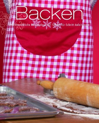 Backen: Unwiderstehliche Rezeptideen mit Schritt-für-Schritt-Anleitung 