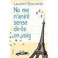 No me n'anir� sense dir-te on vaig