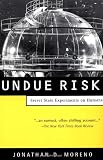 Undue Risk: Secret State Experiments on Humans