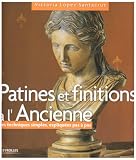 Patines et finitions � l'Ancienne : Des techniques simples expliqu�es pas � pas