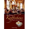 Das Wiener Kaffeehaus: Legende - Kultur - Atmosph�re
