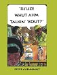 Re'lize Whut Ahm Talkin' 'Bout?