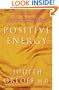 Positive Energy: 10 Extraordinary Prescriptions for Transforming Fatigue, Stress and Fear into Vibrance, Strength, and Love (Random House Large Print Nonfiction)