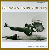GERMAN SNIPER RIFLES (The Propaganda Photo Series)