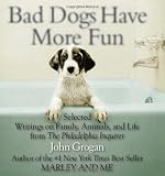 Bad Dogs Have More Fun