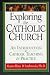 Exploring the Catholic Church: An Introduction to Catholic Teaching and Practice Cover
